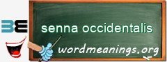 WordMeaning blackboard for senna occidentalis